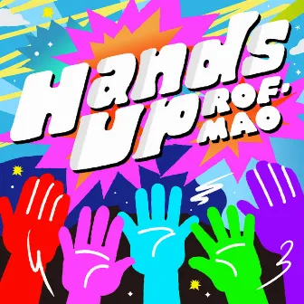 Hands Up by ROF-MAO