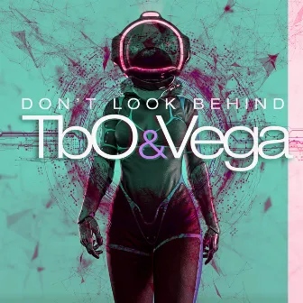 Don't Look Behind by TbO&Vega