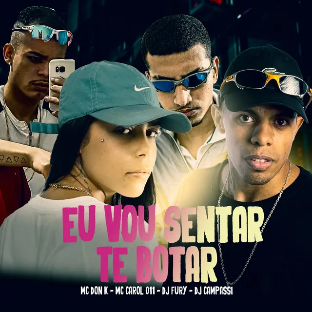 EU VOU SENTAR TE BOTAR (feat. MC DON K)