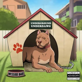 UnderGround UnderDawg by Wesside Bari