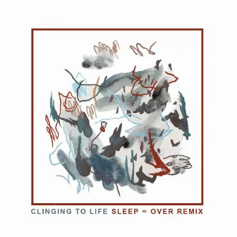 Clinging to Life (Sleep ∞ Over Remix) by Sleep ∞ Over