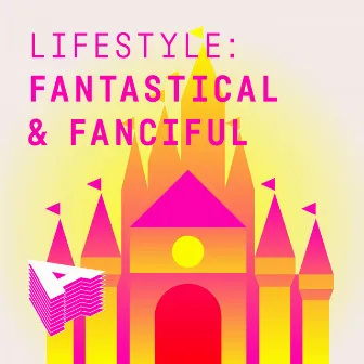 Lifestyle - Fantastical And Fanciful by Jon Uijtjens