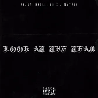 Look at the Team by Jimmy Wiz