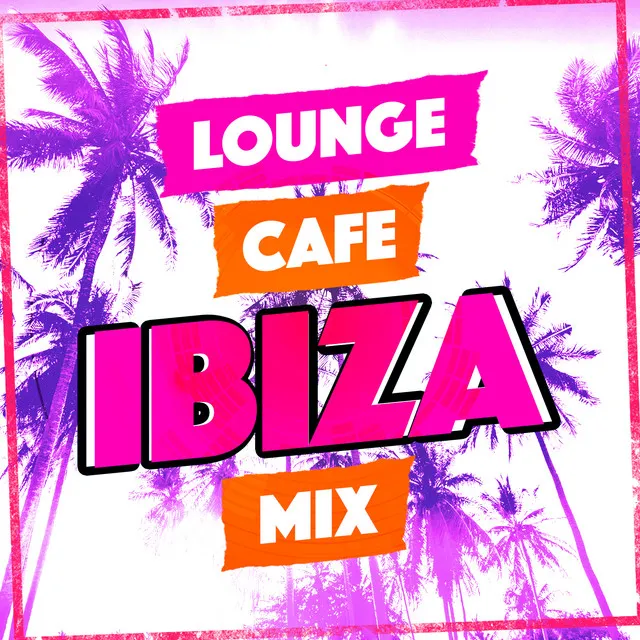 Lounge Cafe Ibiza Club