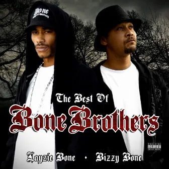 The Best of Bone Brothers by Layzie Bone