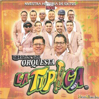 Nuestra Historia de Exitos , Live by Internacional Orquesta la Típica