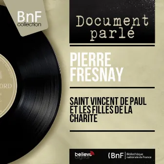 Saint Vincent de Paul et les filles de la charité (Mono Version) by Pierre Fresnay