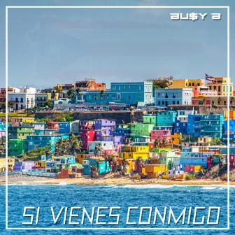 Si Vienes Conmigo by Bu$y B