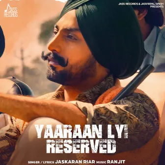 Yaaraan Lyi Reserved by Jaskaran Riarr