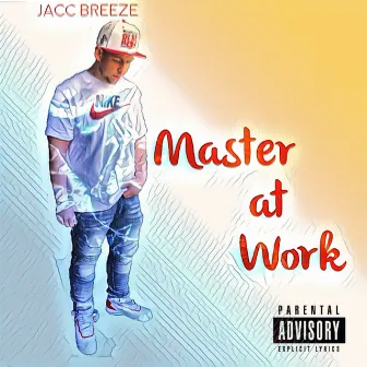 Master At Work by Jacc Breeze