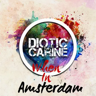 When in Amsterdam by Diotic