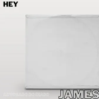 Hey James by Advogado do Diabo