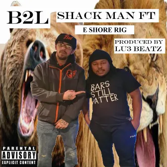 B2l by Shack Man