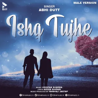 Ishq Tujhe by Uddipan Sharma