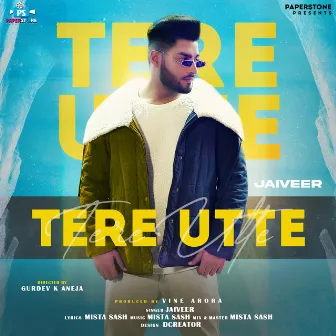 Tere Utte by Jaiveer