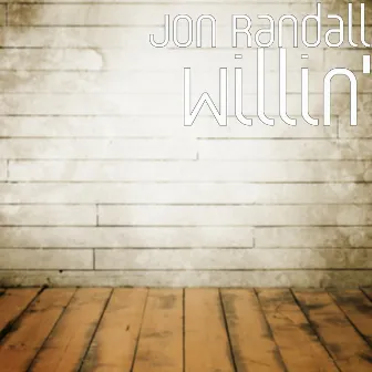 Willin' by Jon Randall