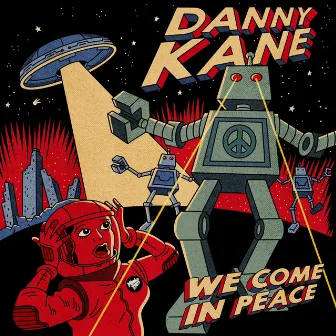 We Come in Peace by Danny Kane