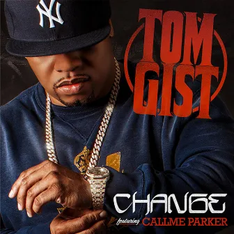 Change (feat. Callme Parker) by Tom Gist