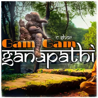 Gam Gam Ganapathi by C Shor