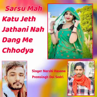 Sarsu Mah Katu Jeth Jathani Nah Dang Me Chhodya by premsingh doi sedri