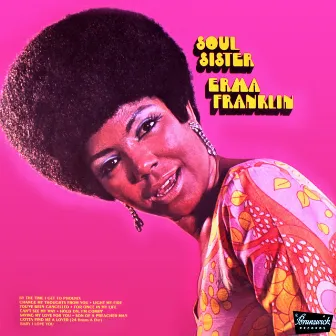 Soul Sister (Bonus Track Edition) by Erma Franklin