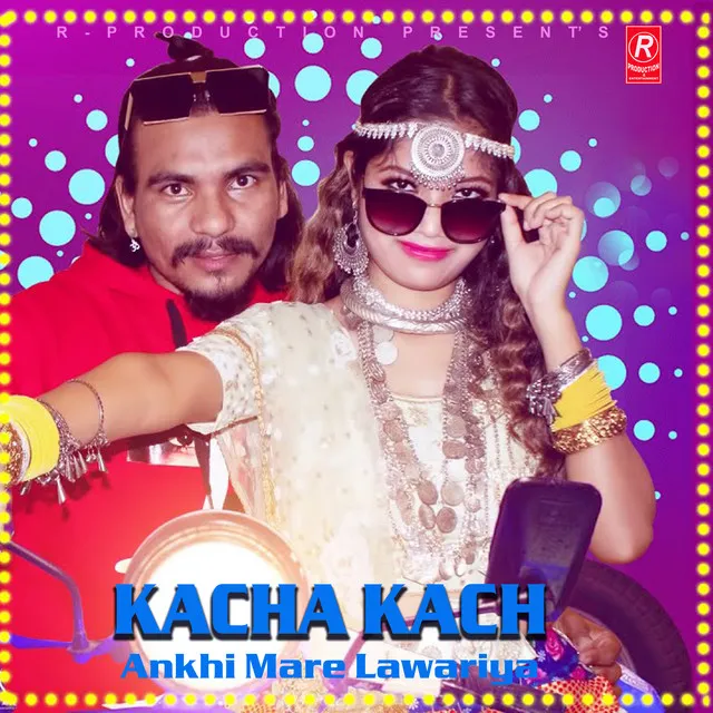 Kacha Kach Ankhi Mare Lawariya