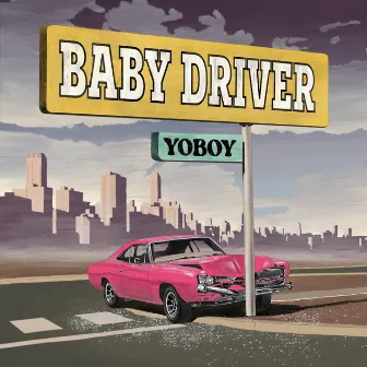 BABY DRIVER by YoBoy