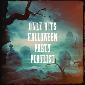 Only Hits Halloween Party Playlist by Unknown Artist