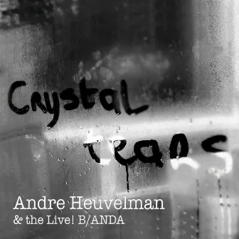 Crystal Tears by Andre Heuvelman