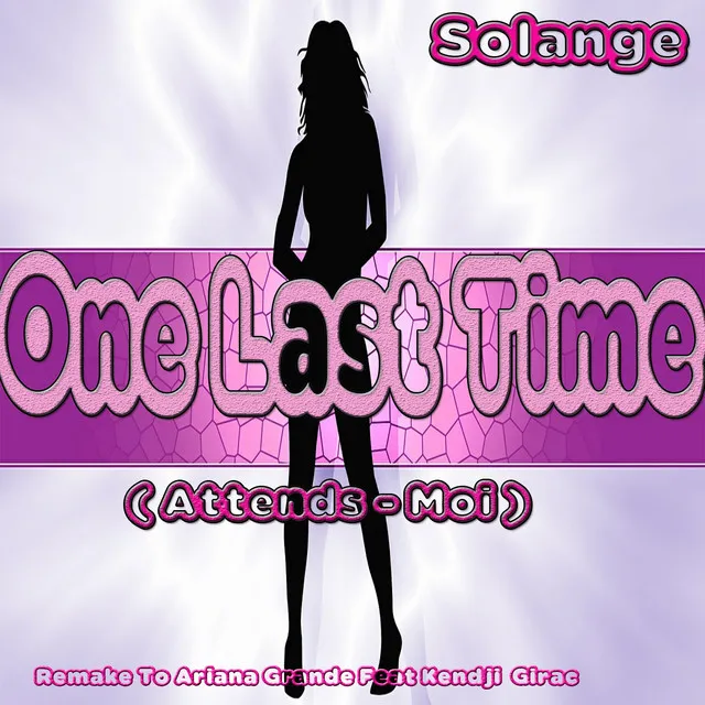 One Last Time - Attends-Moi Remix