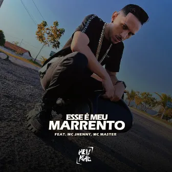 Esse É Meu Marrento by DJ Helinho