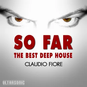 So Far: The Best Deep House by Claudio Fiore