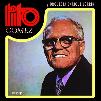 Tito Gómez y Orquesta Enrique Jorrín (Remasterizado) by Orquesta De Enrique Jorrín