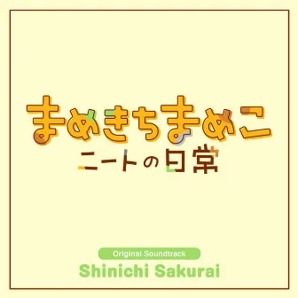 MAMEKICHIMAMEKO NEAT NO NICHIZYO THE ANIME ORIGINAL SOUNDTRACK by Shinichi Sakurai