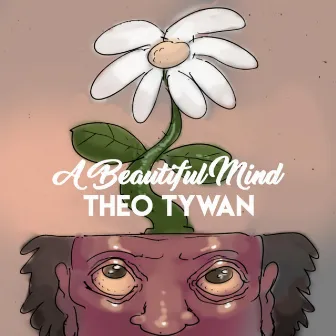 A Beautiful Mind by Theo Tywan