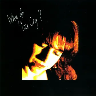 Why Do You Cry? by Anita Wardell