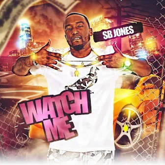 Watch Me by Sb Jones