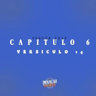 Capitulo 6, Versiculo 14 by MC ANNINO