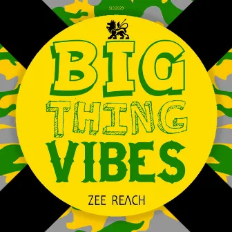 Big Thing Vibes by Zee Reach