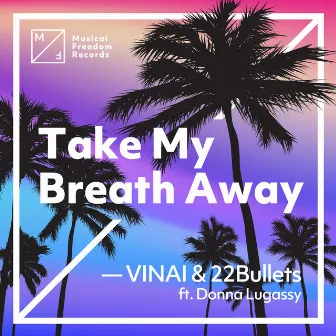 Take My Breath Away (feat. Donna Lugassy) by 22Bullets