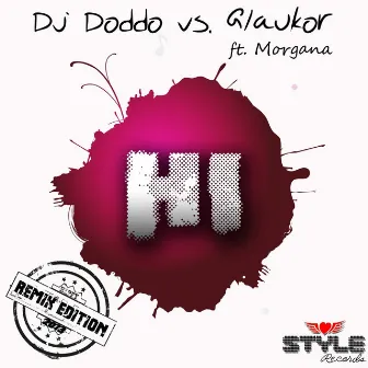 Hi (feat. Morgana) [Remix Edition] by Dj Doddo