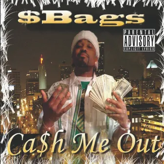 Ca$h Me Out by $bags