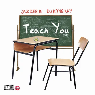 Teach You (Remix) by Jazzee B