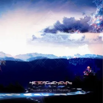 Awakening to Reality by Heterogenesis