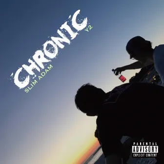 CHRONIC (feat. Y2) by SLIM ADAM