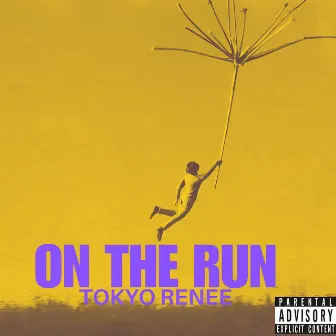 On The Run by Tokyo Renee