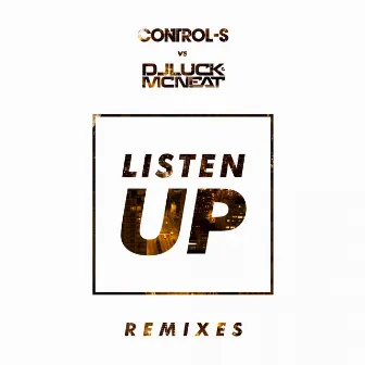 Listen Up (Remixes) by Control-S