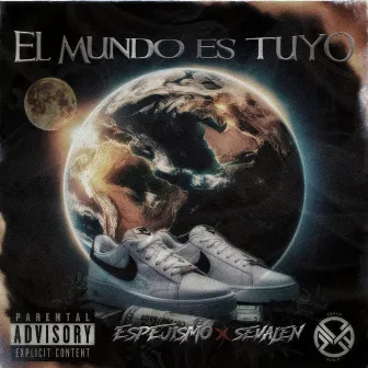 EL MUNDO ES TUYO by Sevalen