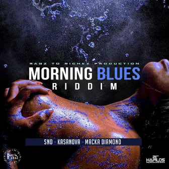 Morning Blues Riddim by Kasanova