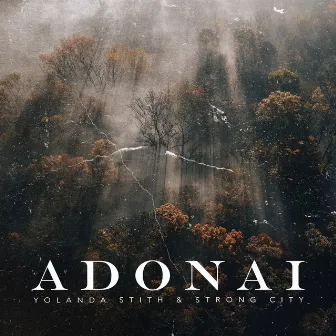 Adonai by Yolanda Stith & Strong City